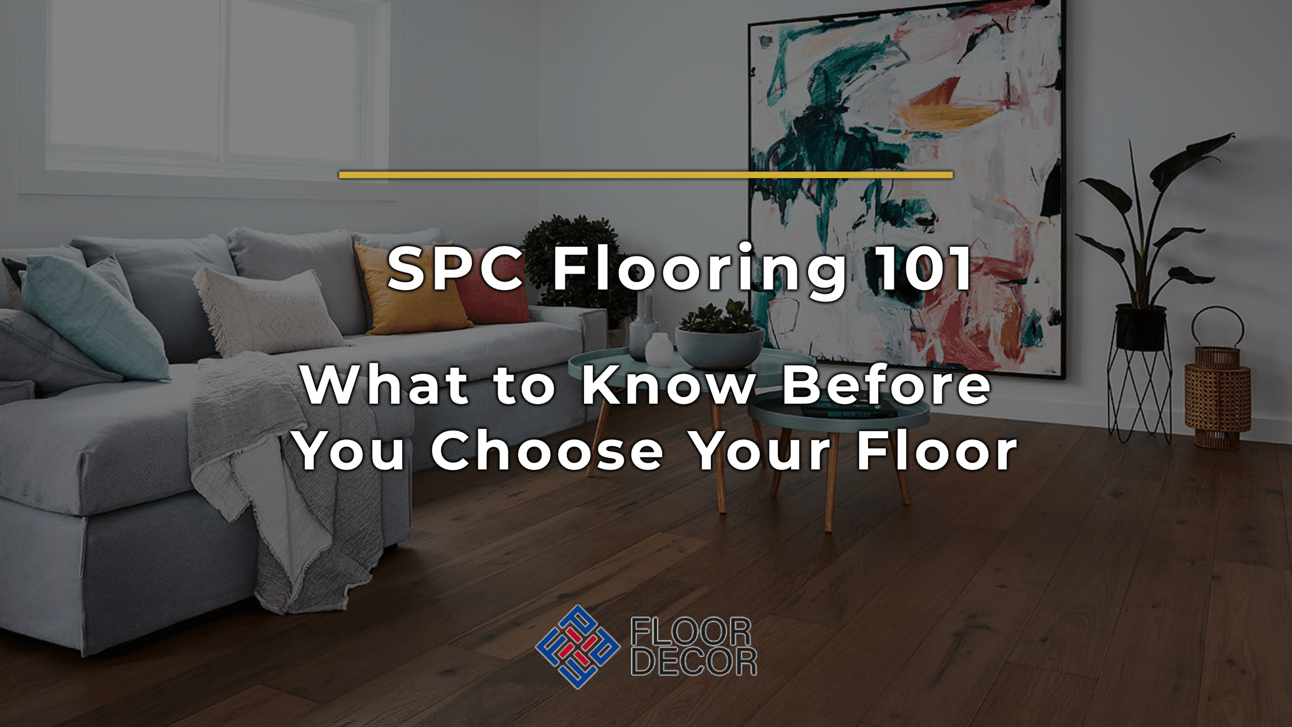 SPC Flooring 101: What to Know Before You Choose Your Floor